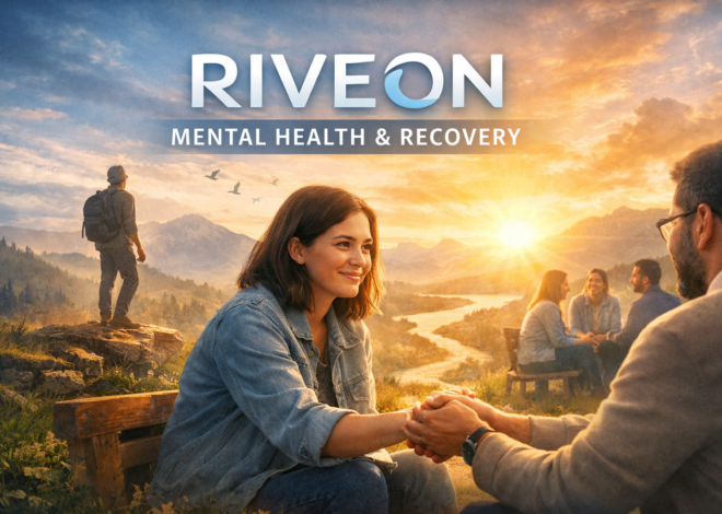 Riveon Mental Health and Recovery: A Compassionate Path Toward Lasting Healing