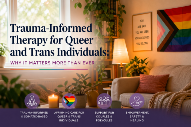 Trauma-Informed Care Matters for LGBTQ Communities